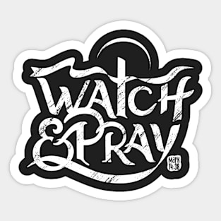 watch & pray Sticker